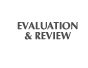 Evaluation & Review