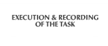 Execution & Recording Of The Task